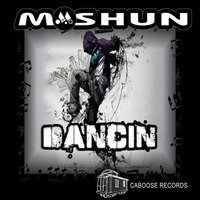 Moshun - Dancin (Original Mix) by Caboose Records