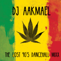 Dj Aakmael - The Lost 90's Reggae Mixx by Dj Aakmael