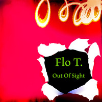 Out Of Sight by Flo T.