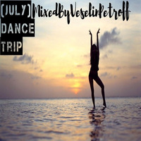 (July)DanceTrip(MixedByVeselinPetroff) by VeselinPetroff