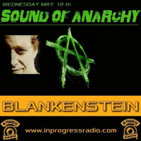 Blankenstein @ Sound of Anarchy #005 on In Progress Radio by Blankenstein