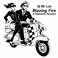 Blazing Fire: A Skatastic Session by Mr Lob