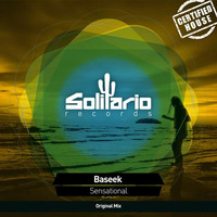 Baseek - Sensational (Original Mix) [Solitario Records] by BASEEK