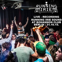 Live: RUNNING IRIE SOUND at BOHANNON, BERLIN 11/2015 by RUNNING IRIE SOUND