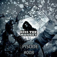 Kiss The Monkey EPISODE 008 (PODCAST) mixed by Chris &amp; Steve Bkay by Steve Bkay