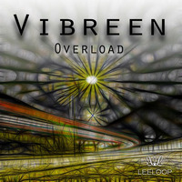 Vibreen - Overload (Minimal House) by Leeloop