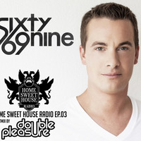 Home Sweet House Radio Episode 3 (2013/11) by Sixty69nine