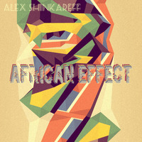 Alex Shinkareff - African Effect by Alex Shinkareff