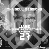 Thaisoul Sessions Episode 27 w/guest Ricardo Torres (NDYD) by JASK