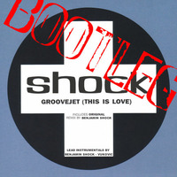 Benjamin Shock - Groovejet - (THIS IS LOVE) (Bootleg) by Benjamin Shock