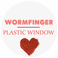 Wormfinger - Plastic Window (Valentine's Day Free Track) by Wormfinger