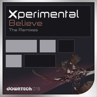 [DT019] Xperimental - Believe (The Remixes)
