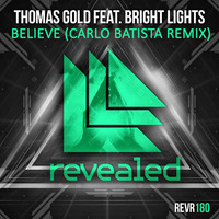 Thomas Gold feat. Bright Lights - Believe (Carlo Batista Remix) by CarloBatista