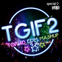 TGIF 2 by Mad Science and Special K (2013 EDM Top 40 House Mix) by Sound By Science