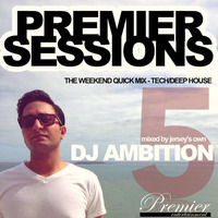 DJ Ambition - Premier Sessions 5 (Deep/Tech House) by Premier Entertainment