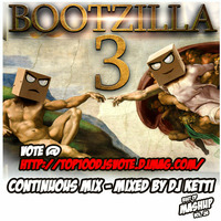 Bootzilla Vol. 3 2015 - Continuous Mix (Dj Ketti - Best Of Mashup Vol. 26) by Dj Ketti
