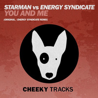 Starman vs Energy Syndicate - You And Me (Energy Syndicate remix) - release date 08/01/2016 by Cheeky Tracks