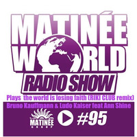 Matinee World 95 **The World Is Losing Faith (Riki Club Remix)** by Ludo Kaiser
