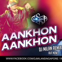 Dj Milan - Aankhon Aankhon Rework ft Yo Yo Honey Singh by Deejay Milan Kumar