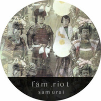 Fam Riot - Samurai (Original Mix) by Fam Riot