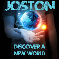 JOSTON - DISCOVER A NEW WORLD (Original Mix) by Joston