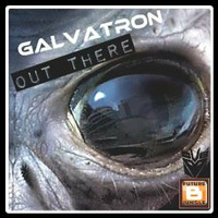 Galvatron - Out There by Future Jungle Blog