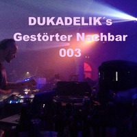 Dukadelik´s  Gestörter Nachbar 003 by Dukadelik