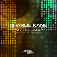 CHARLIE KANE - 'MY RELEASE' (DOPAMINE REMIX) by Census Sound Recordings