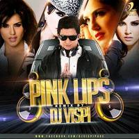 Pink Lips - DJ Vispi Mix by Vispi Manjra