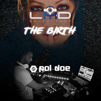 LMD The Birth@PolDoe by Doe