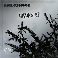 Psiloshock - Missing [free download] by Psiloshock