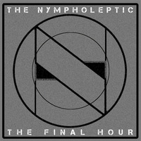 THE FINAL HOUR (live@stuba) by THE NYMPHOLEPTIC