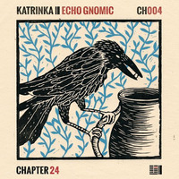 KatrinKa - Echo Gnomic {Just Her Edition} [Chapter 24] **OUT NOW** by Just Her