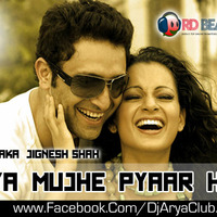 Kya Mujhe Pyaar Hai - (DJ ARYA ReMIX) Preview by ARYA (Jignesh Shah)