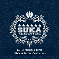Luna Moor & Diaz - Get a move on (Baseek Remix) [Suka Records] by BASEEK