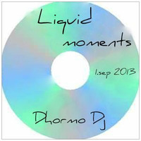 Liquid moments by Dhormo dj aka Schmusky
