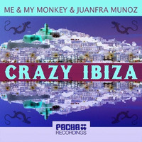 Me & My Monkey & Juanfra Munoz - Crazy Ibiza -OUT NOW- by Juanfra Munoz