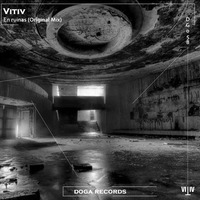 DG058 Vitiv - En Ruinas (Original Mix) [DOGA RECORDS] by Doga Records