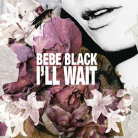 Bebe Black - I'll Wait (Steve Pitron & Max Sanna Remix) by Max Sanna