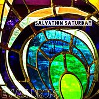 Salvation Saturday (May 2014) by Evan Drops