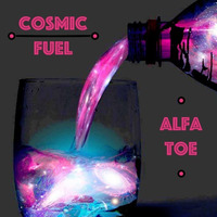 Cosmic Fuel by Alfa Toe