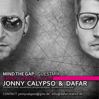 Jonny Calypso &amp; Dafar  @ friskyradio - Mind The Gap Show by Da Far