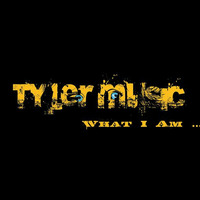 Tyler Music - What I Am..    Juli 2014 by Tyler Music