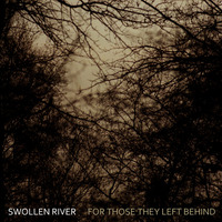For Those They Left Behind by M A A S / Swollen River