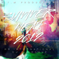 SUMMER HEAT 2012 by DJ E SMOOVE