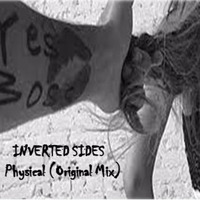 INVERTED SIDES - Physical (Original Mix) by INVERTED SIDES