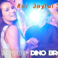 #7 Joyful Soulful - Soulful House mix by Dino Bros DJ