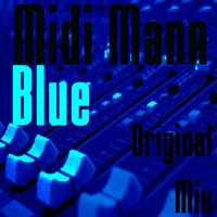 Midi Mann - Blue E.P (Original Mix) by MoveDaHouse Radio