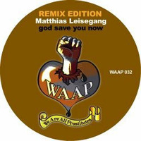 Matthias Leisegang - God save you now (Sven Wegner Remix) by Matthias Leisegang
