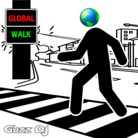 Global Walk by Guzz DJ by Guzz DJ